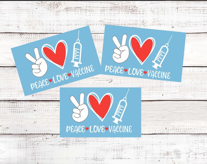 Peace Love Vaccine Decal/ Covid Vaccine/ Covid 19 Vaccine/