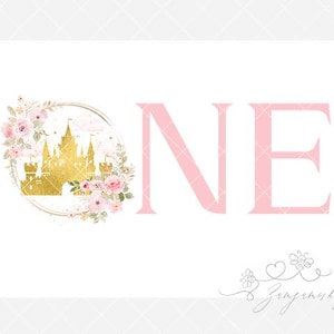 May include: A digital design with the word "ONE" in pink, accompanied by a gold castle illustration encircled by a floral wreath. The design is set against a white backdrop, ideal for a birthday celebration.