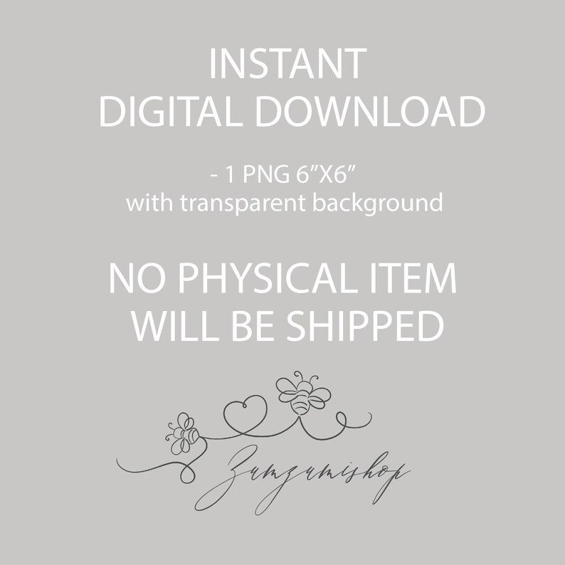 K&ouml;nnte beinhalten: Grafik f&uuml;r digitalen Download auf grauem Hintergrund. Der Text lautet: "SOFORTIGER DIGITALER DOWNLOAD - 1 PNG 15cm x 15cm mit transparentem Hintergrund. KEIN PHYSISCHER ARTIKEL WIRD VERSENDET." Unten befindet sich ein dekoratives Logo.