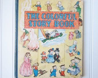 Antique Children's Bedtime Stories Book, 1941 The Colorful Story Book Illustrated by Mary Ellsworth, Antique Illustrations Ephemera