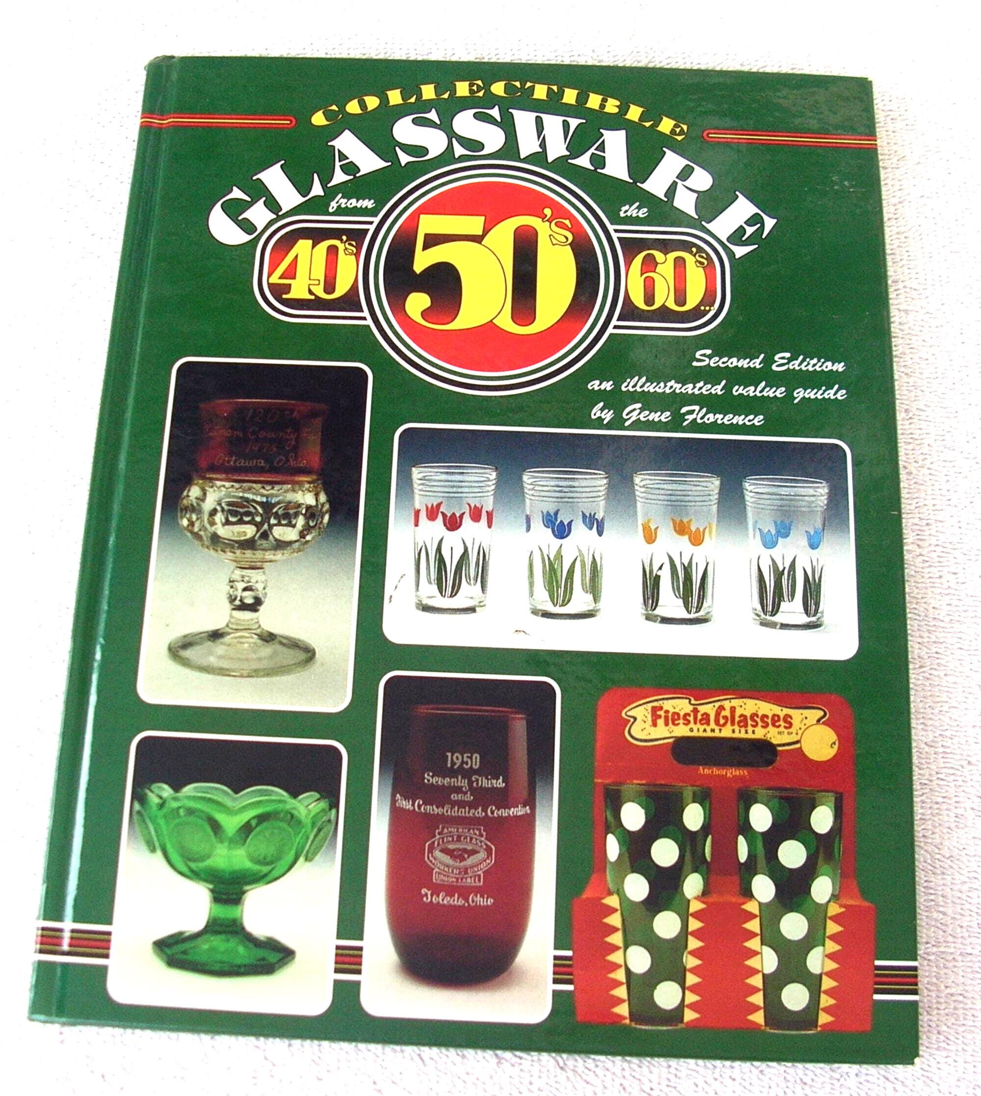 Collectible Glassware From the 40s 50s 60s Second Edition by Gene