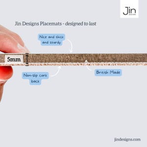 May include: Close-up of a placemat cross-section, 5mm thick, with a non-slip cork back. The text reads "Jin Designs Placemats - designed to last" and "British Made". The placemat is described as "Nice and thick and sturdy".