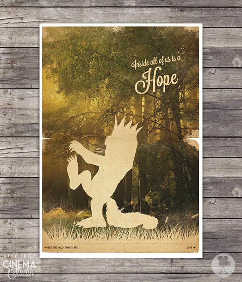 May include: A vintage-style poster with a silhouette of a furry creature with a crown on its head. The creature is standing in a forest with a yellow and green color scheme. The text "Inside all of us is a Hope" is written in a cursive font at the top of the poster. The text "Where the Wild Things Are" is written at the bottom of the poster.
