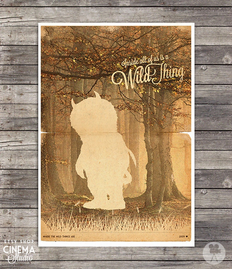 May include: A vintage-style poster for the movie "Where the Wild Things Are" featuring a silhouette of the Wild Thing in a forest setting. The text "Inside all of us is a Wild Thing" is written in a stylized font.