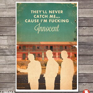 May include: A vintage-style poster with a teal background featuring the text "THEY'LL NEVER CATCH ME... CAUSE I'M FUCKING Innocent". The poster also features a silhouette of three people standing in front of a motel.