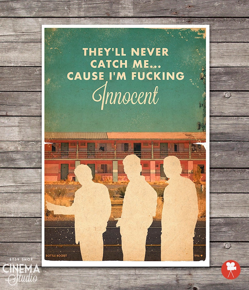 May include: A vintage-style poster with a teal background featuring the text "THEY'LL NEVER CATCH ME... CAUSE I'M FUCKING Innocent". The poster also features a silhouette of three people standing in front of a motel.