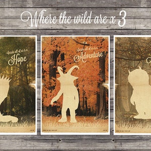 May include: Three vintage-style posters with a silhouette of a furry creature in a forest setting. Each poster features a different quote: "Inside all of us is a Hope", "Inside all of us is a Adventure", and "Inside all of us is a Wild Thing".