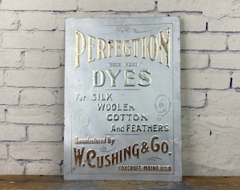 Antique Perfection Dyes Embossed Tin Cabinet Sign W Cushing and Company Foxcroft Maine