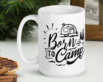 Born to Camp Mug with Color Inside, Camper Life Mug, RV Camp Life Gift, RV Lifestyle Mug, Travel Trailer Gift, Motorhome Mug, Airstream Mug
