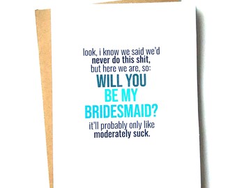 Will You Be My Bridesmaid - Sarcastic Bridesmaid Proposal - Bridesmaid Ask Card - Snarky Bridal Party Cards - MOH Gift - Maid of Honor Card