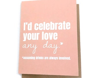 Celebrate Your Love Funny Wedding Card Snarky Engagement Gift Marriage Wedding Cheeky Present Cute Drinking Card