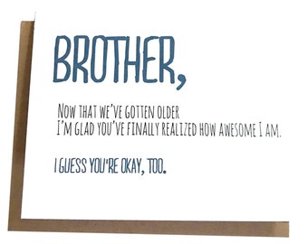 Brother Card - Brother Birthday Card - Funny Card - Card for Friend - Sibling's Day - Snarky Brother