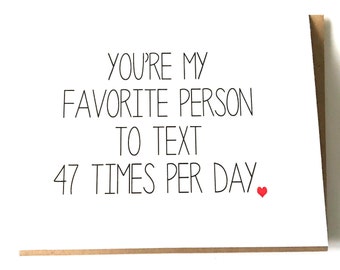 You're My Favorite Person to Text  - Funny Love Card - Long Distance Relationship - Boyfriend Card - Love Card - Friend Card - Anniversary