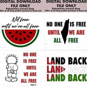 以下が含まれることがあります： 4つのデザインが特徴のデジタルダウンロードグラフィック。1つのデザインはスイカのスライスと「Not free until we're all free」というテキストを表示します。他のデザインには、「No one is free until we are all free」と「Land back」というフレーズが含まれています。