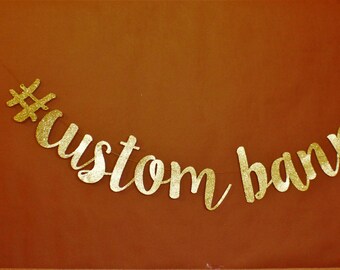 CUSTOM HASHTAG BANNER - Bride to Be Banner - Bridal Shower Banner - Bachelorette Party Decoration - Birthday Party Decor - Save the Date G5
