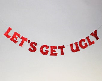 UGLY SWEATER PARTY Banner - Ugly Sweater Party Decoration - Lets Get Ugly Banner - Ugly Sweater Christmas Party Banner -  Ugly Sweater Sign