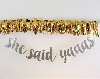 BRIDAL SHOWER BANNER - Wedding Decoration - Bachelorette Party Banner - Engagement Party Banner - She Said Yaaas Banner - Wedding - Love