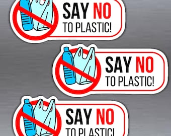 May include: Three white oval stickers with red borders and a red slash through a blue water bottle and a white plastic bag. The text on each sticker reads "SAY NO TO PLASTIC!"