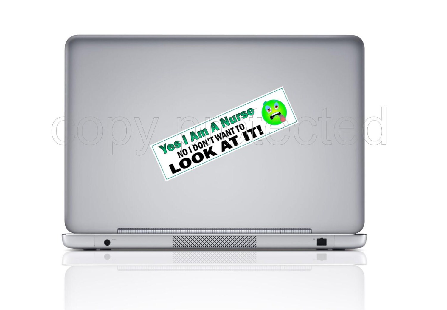 Funny Bumper Sticker for Nurses. Yes I Am A Nurse, No I Don't Want