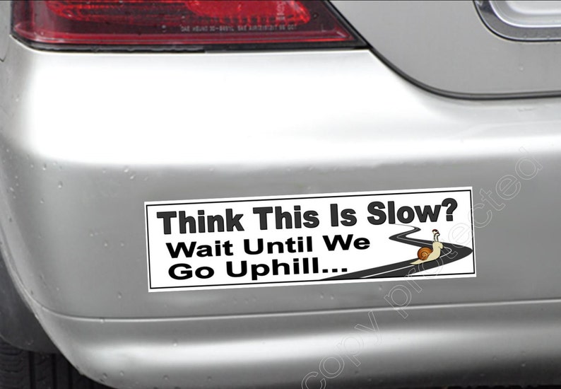 funny bumper sticker old and slow cars. Think this is slow wait until we go uphill... vinyl sticker decal 200 mm image 2