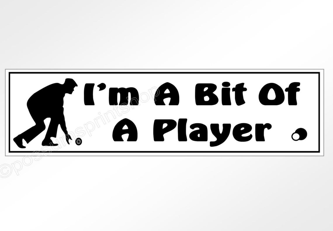 Funny Lawn Bowls Sticker I'm a Bit of a Player. Waterproof Etsy UK