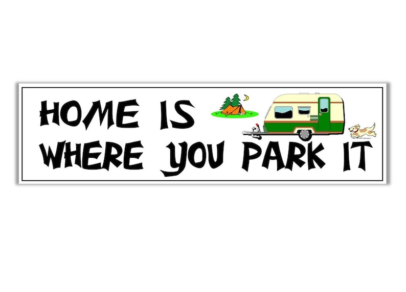 Funny Vinyl Bumper Sticker Home is Where You Park It. Perfect Etsy