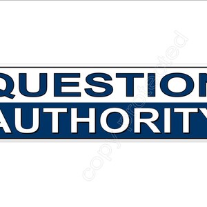Political bumper stickers.QUESTION AUTHORITY Vinyl car decal in blue and white.