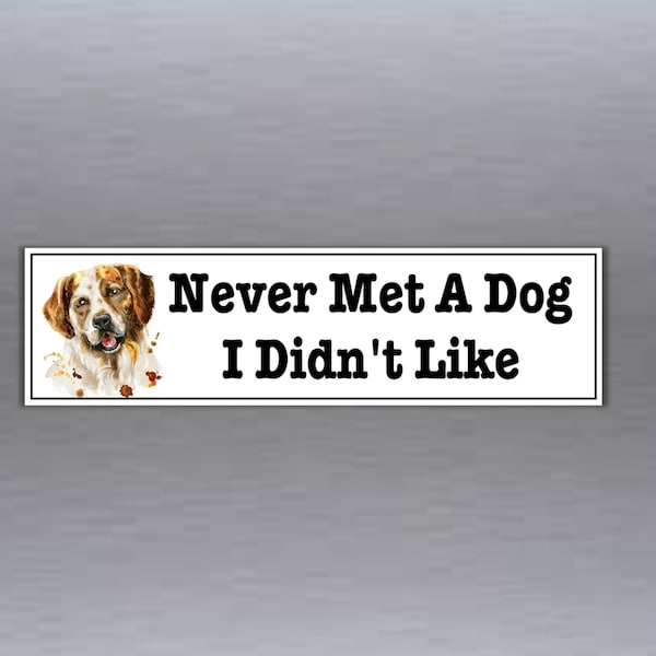 Never met a dog I didn't like funny bumper sticker for people who love dogs 200 x 52 mm