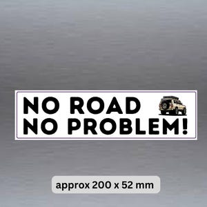 4WD No Road No Problem Bumper Sticker, off-road adventure vinyl decal 200 x 53 mm  (8x 2 inches)