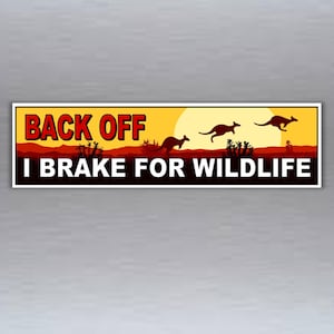 Back off I brake for wildlife Australian kangaroos vinyl car bumper sticker Aussie 200 x 52 mm (8 x 2 imches)