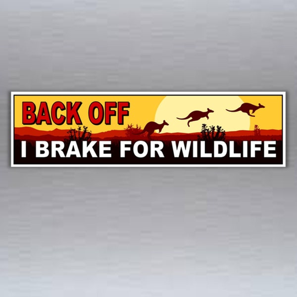 Back off I brake for wildlife Australian kangaroos vinyl car bumper sticker Aussie 200 x 52 mm (8 x 2 imches)