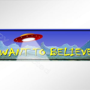 UFO I want to believe alien life vinyl bumper sticker for enquiring minds  200 mm x 52 mm ( 8 x 2 inches)