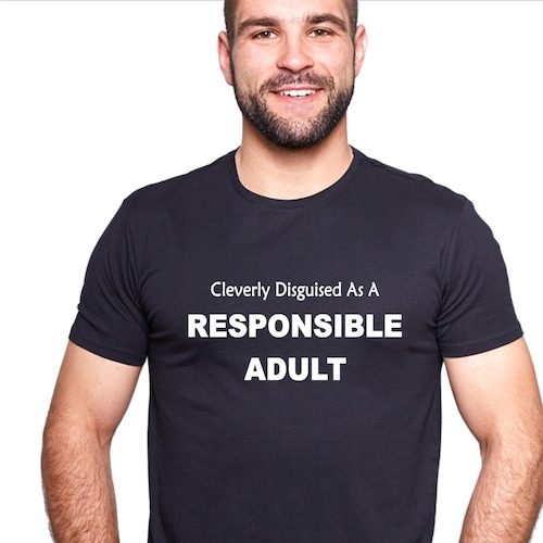 Funny Slogan Tshirt.cleverly Disguised as a Responsible Etsy