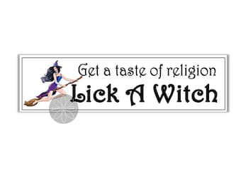 get a taste of religion lick a witch funny vinyl bumper sticker  pagan magick 200 mm x 52 mm ( 8 x 2 inches)