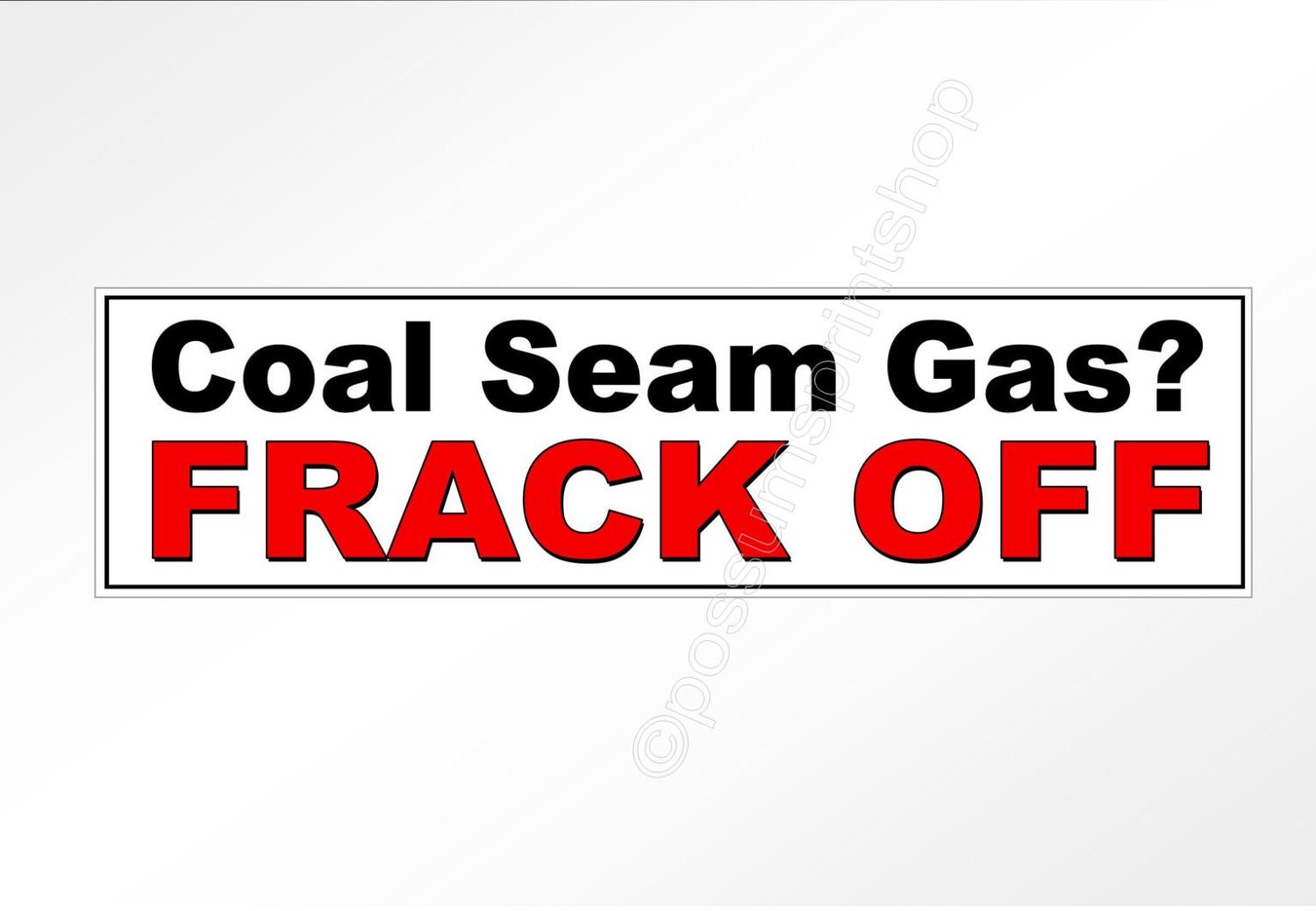 Frak Off Sticker Anti Coal Seam Gas Sticker. Frack off 200 Mm X 52 Mm ( 8 X 2 Inches ...