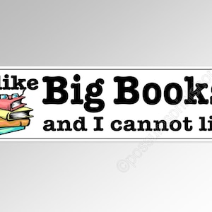 funny car bumper sticker. I like Big Books and I cannot lie. 200 x 52 mm ( 8 x 2 inches)