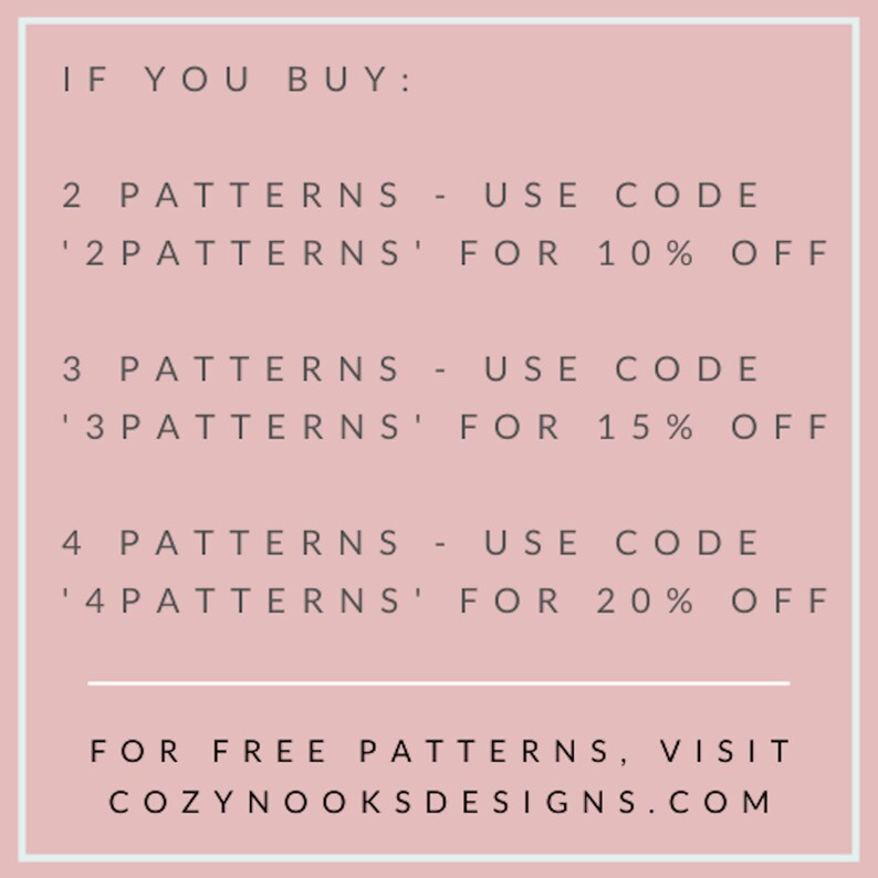 Puede incluir: Fondo rosa con texto blanco que dice: "IF YOU BUY: 2 PATTERNS - USE CODE '2PATTERNS' FOR 10% OFF 3 PATTERNS - USE CODE '3PATTERNS' FOR 15% OFF 4 PATTERNS - USE CODE '4PATTERNS' FOR 20% OFF FOR FREE PATTERNS, VISIT COZYNOOKSDESIGNS.COM"