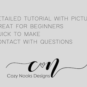Puede incluir: Un gr&aacute;fico con texto que dice "DETAILED TUTORIAL WITH PICTURES", "GREAT FOR BEGINNERS", "QUICK TO MAKE" y "CONTACT WITH QUESTIONS". El gr&aacute;fico tambi&eacute;n incluye el texto "Cozy Nooks Designs" y un logotipo estilizado con las letras "CN" con un coraz&oacute;n en el medio.