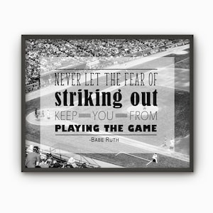 Baseball Quote Print, Never Let The Fear Of Striking Out Keep You From Playing The Game, Babe Ruth, Baseball Sport, Baseball Player Gift