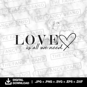 Love Is All We Need SVG Sublimation - Digital Design - Silhouette Cricut Vector Files DXF- Valentines Shirt - Valentines Day Gift