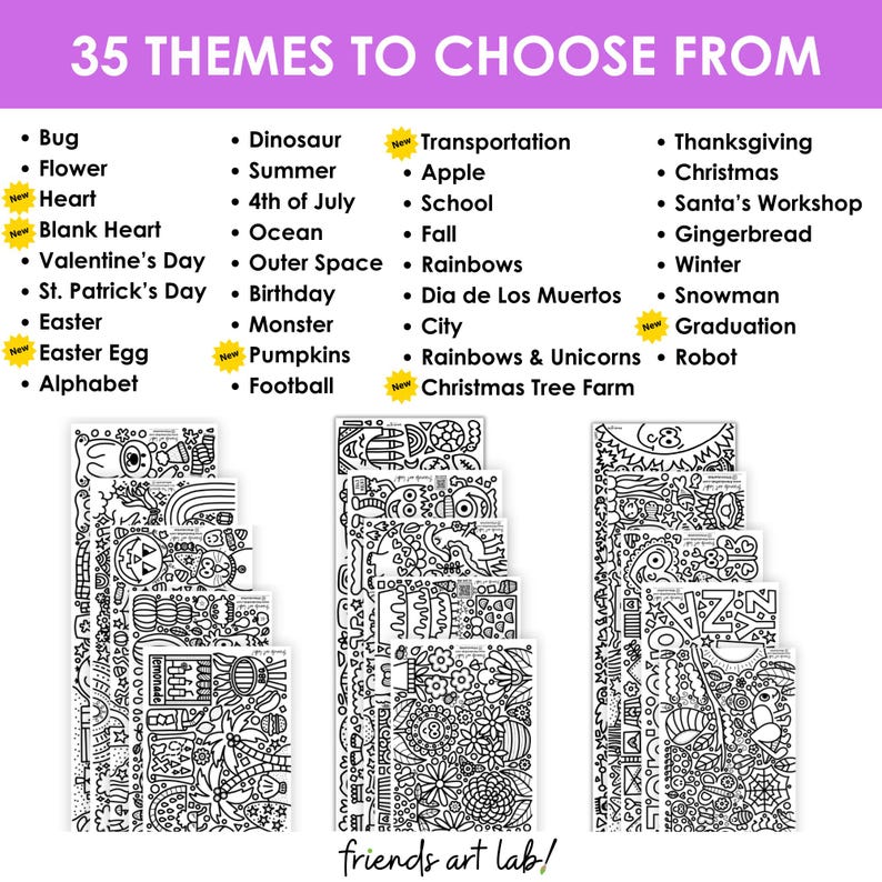 May include: A list of 35 themes for coloring pages, including Bug, Flower, Heart, Dinosaur, Summer, 4th of July, Ocean, Outer Space, Birthday, Monster, Transportation, Apple, School, Fall, Rainbows, Dia de Los Muertos, City, Rainbows & Unicorns, Christmas Tree Farm, Thanksgiving, Christmas, Santa's Workshop, Gingerbread, Winter, Snowman, Graduation, and Robot.