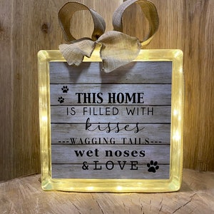 This Home Is Filled With Kisses, Wet Noses, Wagging Tails & Love -- Dog Lover -- Quote -- Glass Block -- Unique Gift