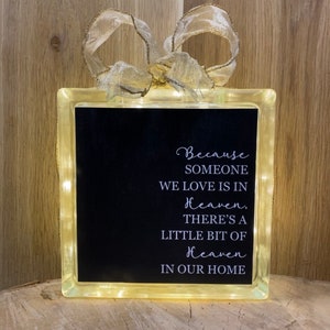 Because Someone We Love is in Heaven Means Theres a Little Bit of Heaven In Our Home -- Glass Block -- Home Decor -- Unique Gift