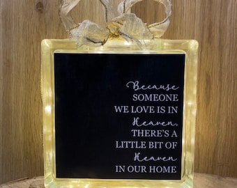 Because Someone We Love is in Heaven Means Theres a Little Bit of Heaven In Our Home -- Glass Block -- Home Decor -- Unique Gift