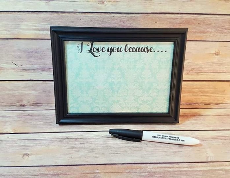 I Love You Because 5 X 7 Frame Dry Erase Frame Etsy
