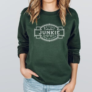 Antique Thrifting Junkie | Thrifter Sweater, Antiquing Sweatshirt, Gift For Thrifter, Thrift Shopper, Antique lover, Junkin, Mens Thrift