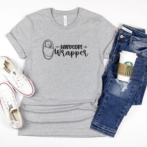 Hardcore Wrapper | Newborn Photographer tshirt, Newborn Photography shirt, Baby Photographer tee
