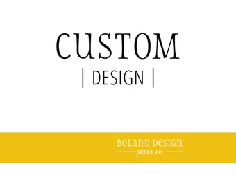 Custom Design. Boland Design Paper Co.