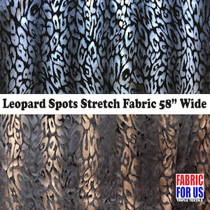 May include: Leopard print stretch fabric in silver and black, and gold and black. The fabric is 58 inches wide.