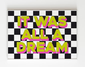 It Was All A Dream Wall Art/Wall Decor/Print/Illustration/Typography